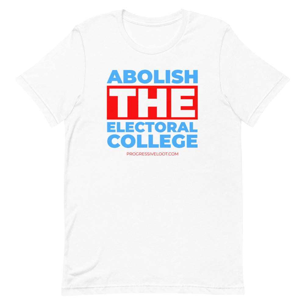 Abolish the Electoral College Shirt Progressive Socialist Leftist Marxist Communist Trump Biden Bernie Merch Clothing Political Democrat Republican