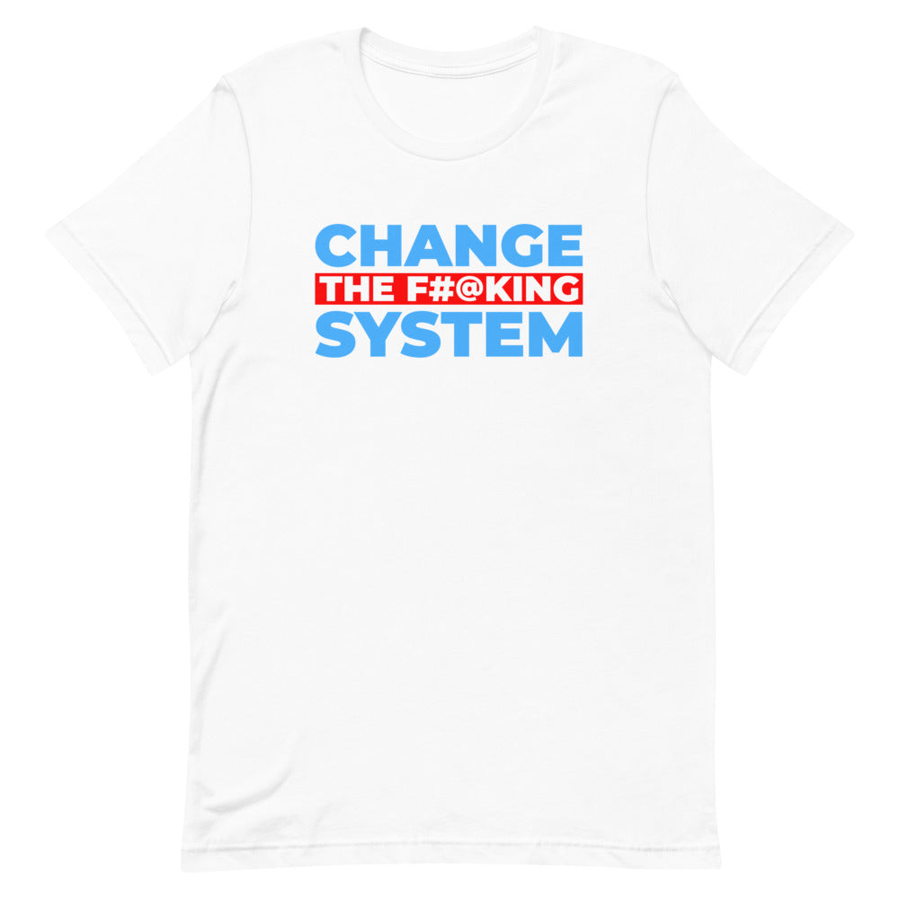 Change the System Shirt Progressive Socialist Leftist Marxist Communist Trump Biden Bernie Merch Clothing Political Democrat Republican