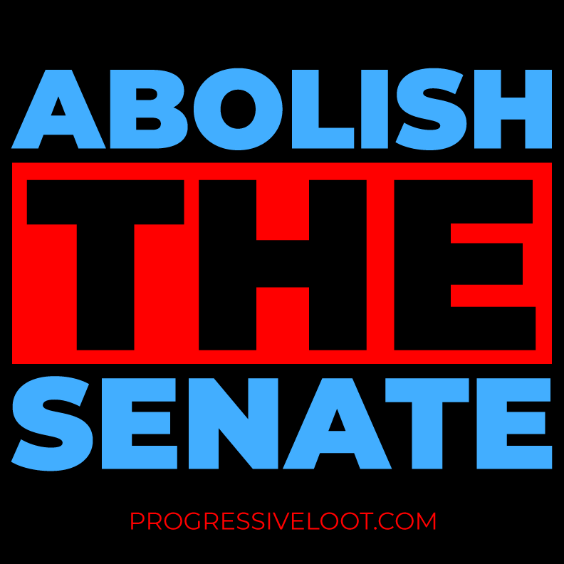 Abolish the Senate Shirt Progressive Socialist Leftist Marxist Communist Trump Biden Bernie Merch Clothing Political Democrat Republican