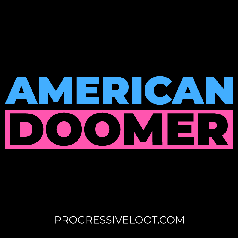 American Doomer Shirt Progressive Socialist Leftist Marxist Communist Trump Biden Bernie Merch Clothing Political Democrat Republican