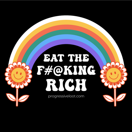 Eat the Rich Shirt Progressive Socialist Leftist Marxist Communist Trump Biden Bernie Merch Clothing Political Democrat Republican