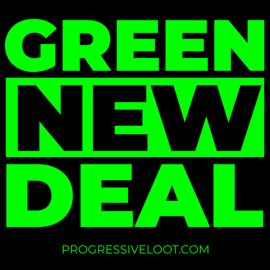 Green New Deal Shirt Progressive Socialist Leftist Marxist Communist Trump Biden Bernie Merch Clothing Political Democrat Republican