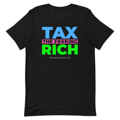 Tax the Rich Shirt Progressive Socialist Leftist Marxist Communist Trump Biden Bernie Merch Clothing Political Democrat Republican