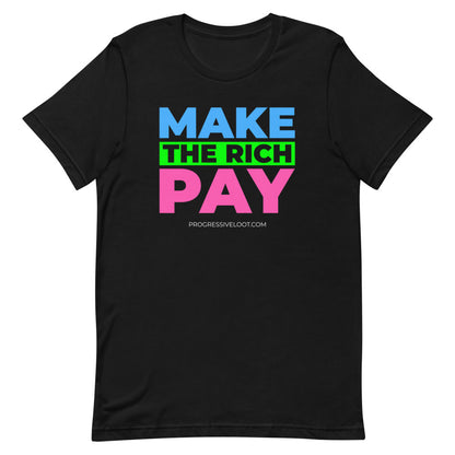 Make the Rich Pay Shirt Progressive Socialist Leftist Marxist Communist Trump Biden Bernie Merch Clothing Political Democrat Republican