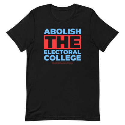 Abolish the Electoral College Shirt Progressive Socialist Leftist Marxist Communist Trump Biden Bernie Merch Clothing Political  Democrat Republican