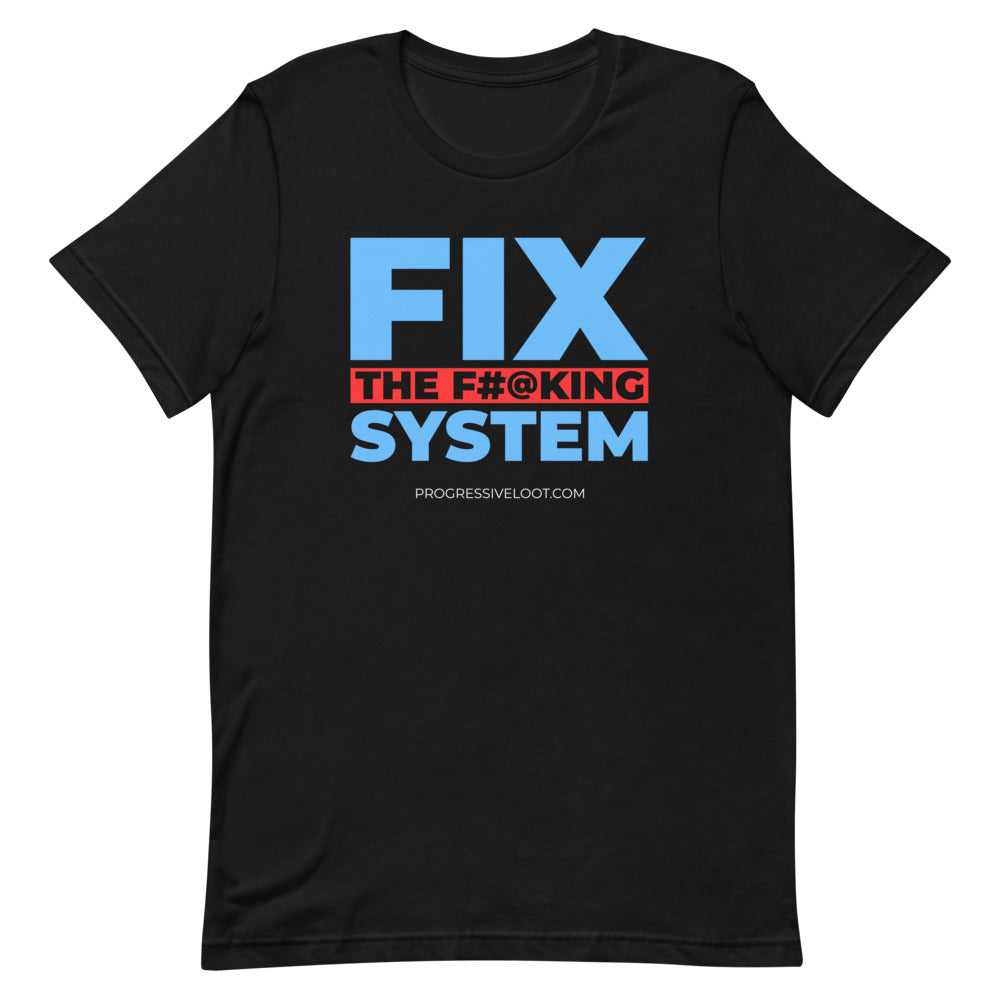 Fix the System Shirt Progressive Socialist Leftist Marxist Communist Trump Biden Bernie Merch Clothing Political Democrat Republican