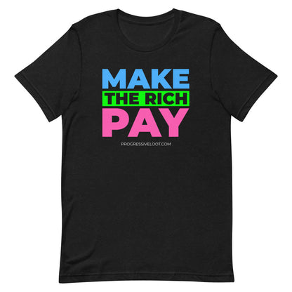 Make the Rich Pay Shirt Progressive Socialist Leftist Marxist Communist Trump Biden Bernie Merch Clothing Political Democrat Republican