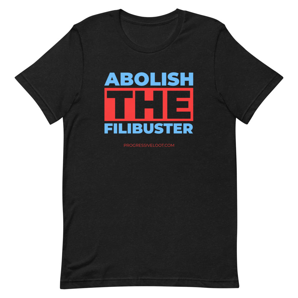 Abolish the Filibuster Shirt Progressive Socialist Leftist Marxist Communist Trump Biden Bernie Merch Clothing Political Democrat Republican