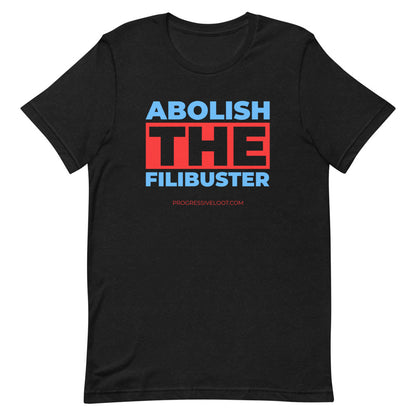 Abolish the Filibuster Shirt Progressive Socialist Leftist Marxist Communist Trump Biden Bernie Merch Clothing Political Democrat Republican