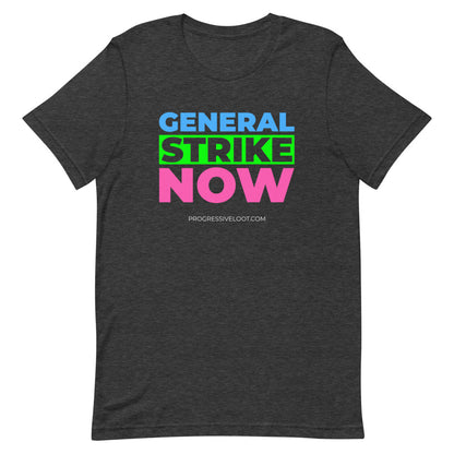 General Strike Now Shirt Progressive Socialist Leftist Marxist Communist Trump Biden Bernie Merch Clothing Political Democrat Republican