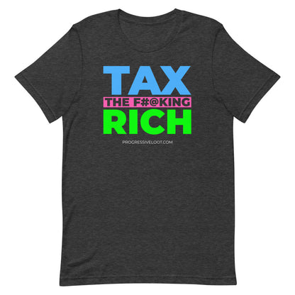 Tax the Rich Shirt Progressive Socialist Leftist Marxist Communist Trump Biden Bernie Merch Clothing Political Democrat Republican