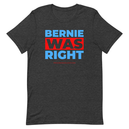 Bernie was Right Shirt Progressive Socialist Leftist Marxist Communist Trump Biden Bernie Merch Clothing Political Democrat Republican