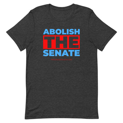 Abolish the Senate Shirt Progressive Socialist Leftist Marxist Communist Trump Biden Bernie Merch Clothing Political Democrat Republican