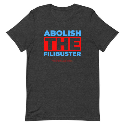 Abolish the Filibuster Shirt Progressive Socialist Leftist Marxist Communist Trump Biden Bernie Merch Clothing Political Democrat Republican