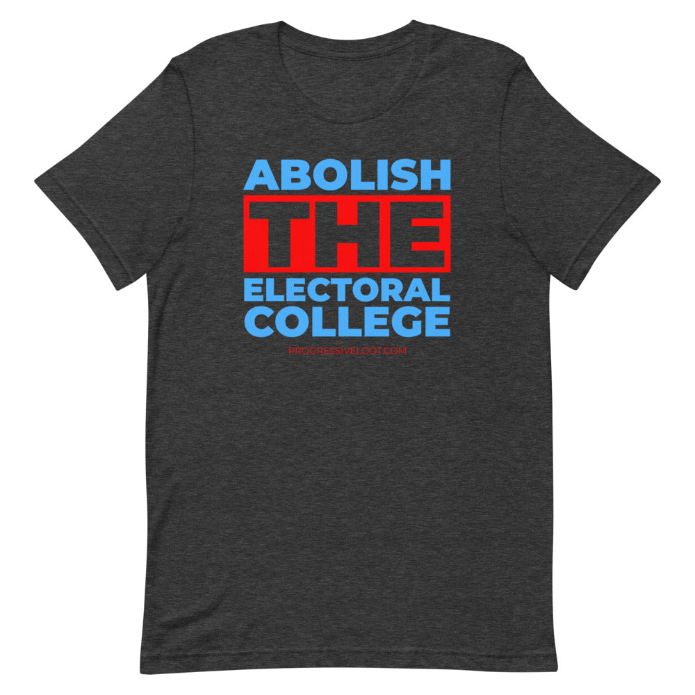 Abolish the Electoral College Shirt Progressive Socialist Leftist Marxist Communist Trump Biden Bernie Merch Clothing Political  Democrat Republican