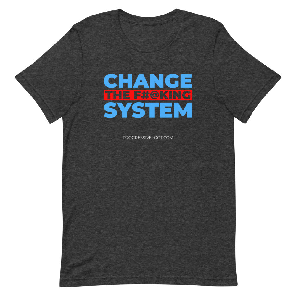 Change the System Shirt Progressive Socialist Leftist Marxist Communist Trump Biden Bernie Merch Clothing Political Democrat Republican