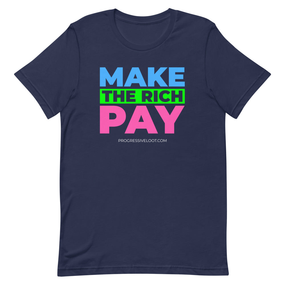 Make the Rich Pay Shirt Progressive Socialist Leftist Marxist Communist Trump Biden Bernie Merch Clothing Political Democrat Republican