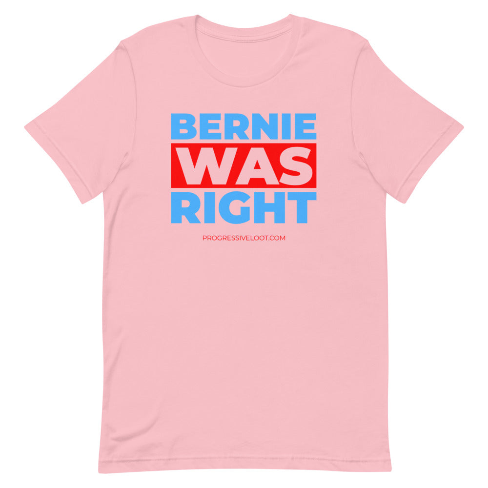 Bernie was Right Shirt Progressive Socialist Leftist Marxist Communist Trump Biden Bernie Merch Clothing Political Democrat Republican