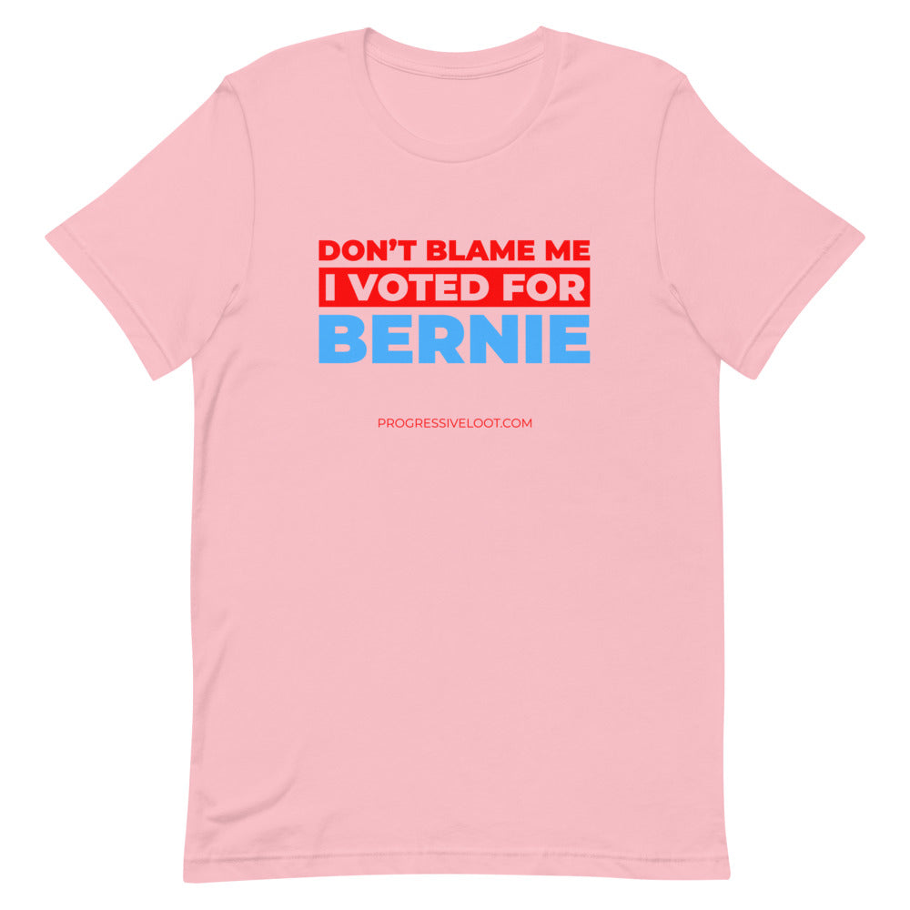 Don't Blame Me I Voted for Bernie Shirt Progressive Socialist Leftist Marxist Communist Trump Biden Bernie Merch Clothing Political Democrat Republican