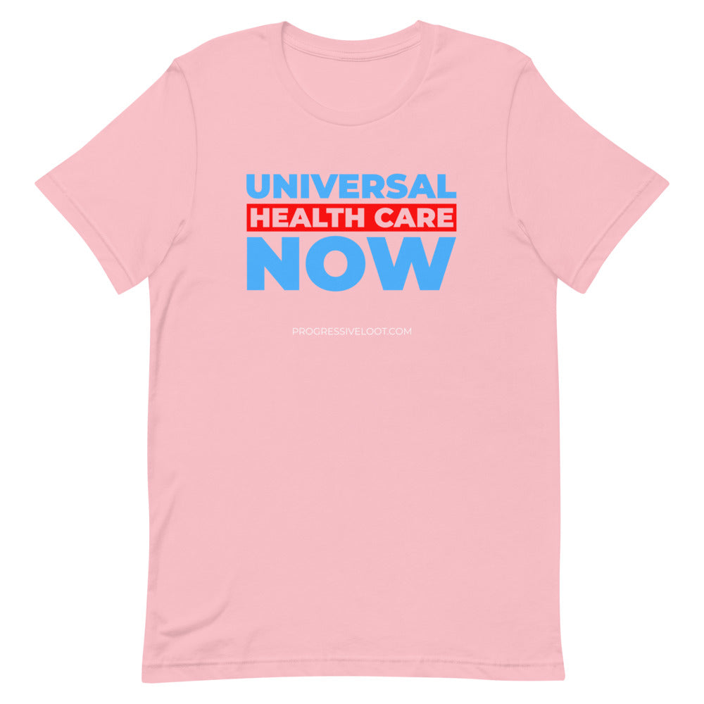 Universal Health Care Now Shirt Progressive Socialist Leftist Marxist Communist Trump Biden Bernie Merch Clothing Political Democrat Republican