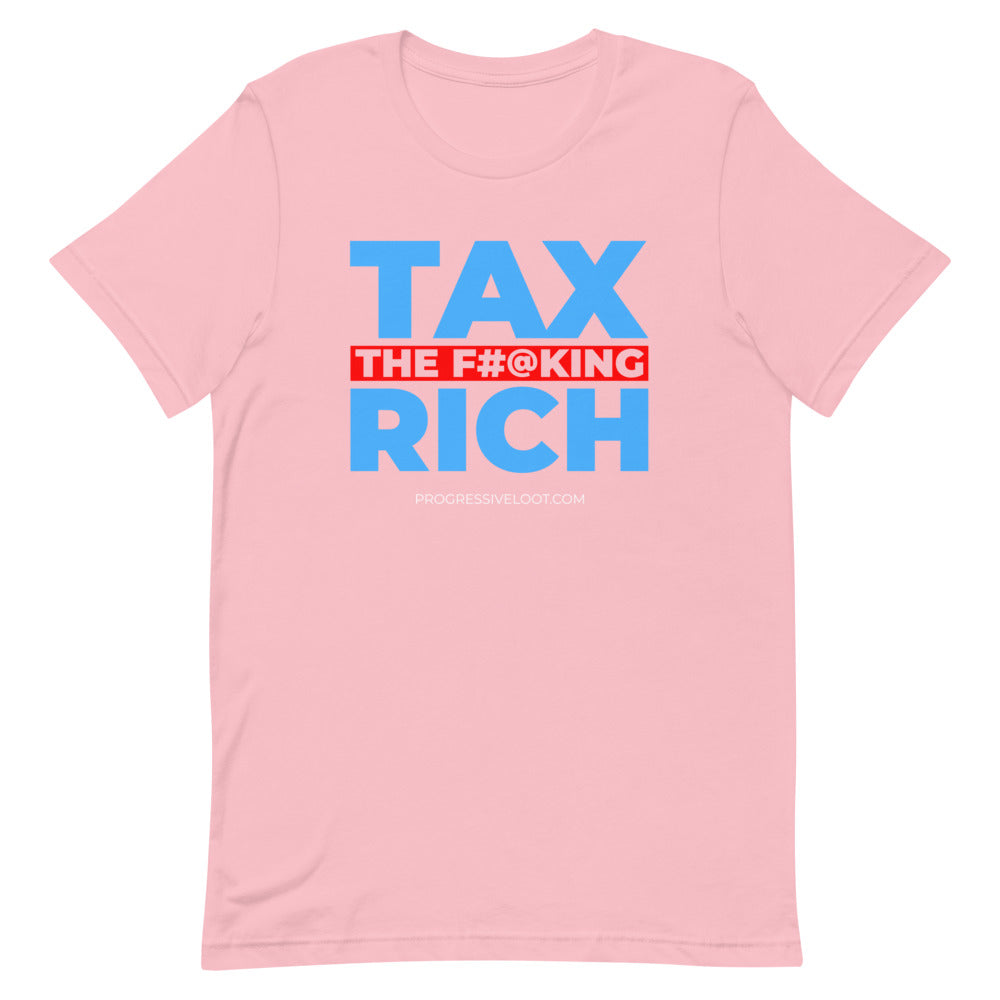 Tax the Rich Shirt Progressive Socialist Leftist Marxist Communist Trump Biden Bernie Merch Clothing Political Democrat Republican