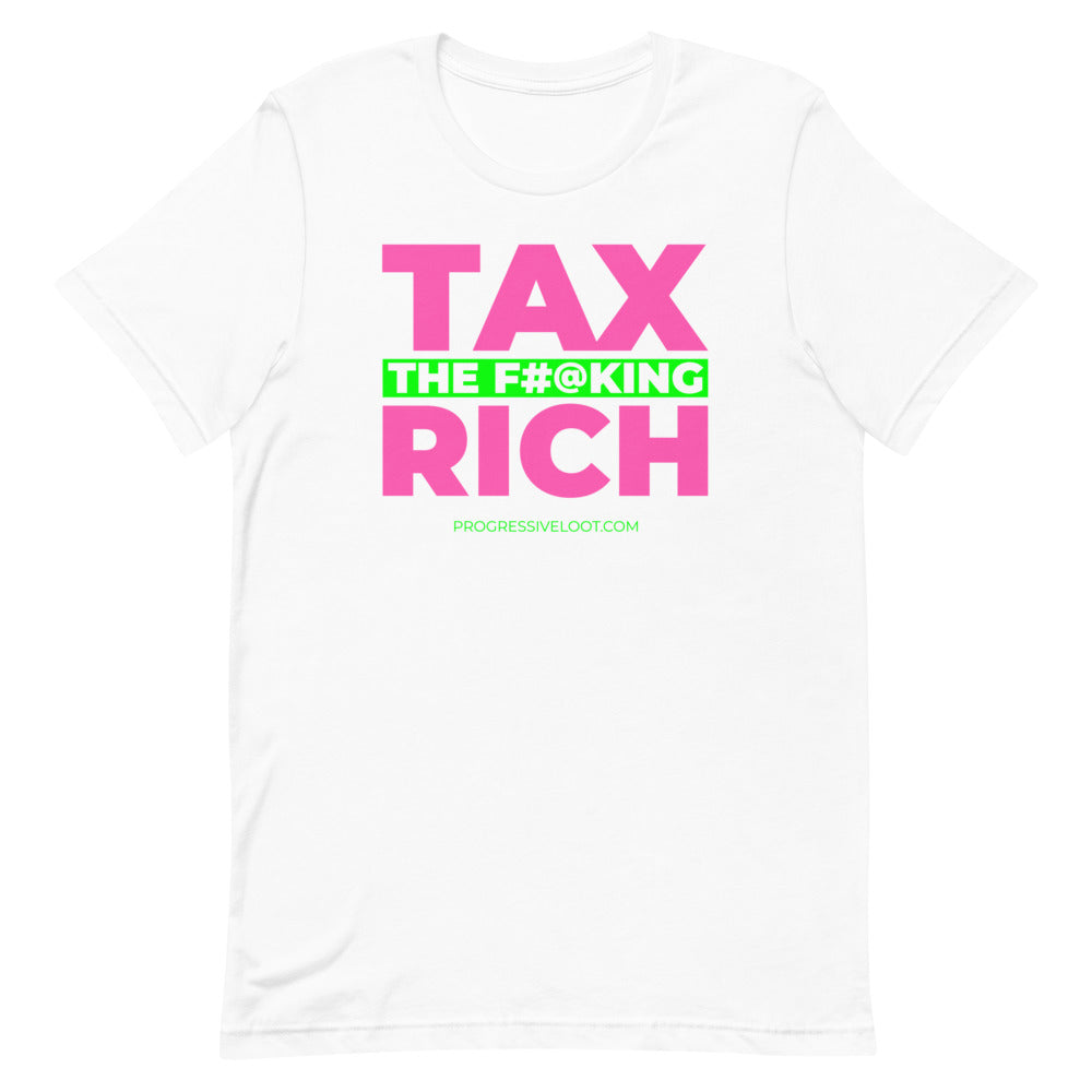 Tax the Rich Shirt Progressive Socialist Leftist Marxist Communist Trump Biden Bernie Merch Clothing Political Democrat Republican