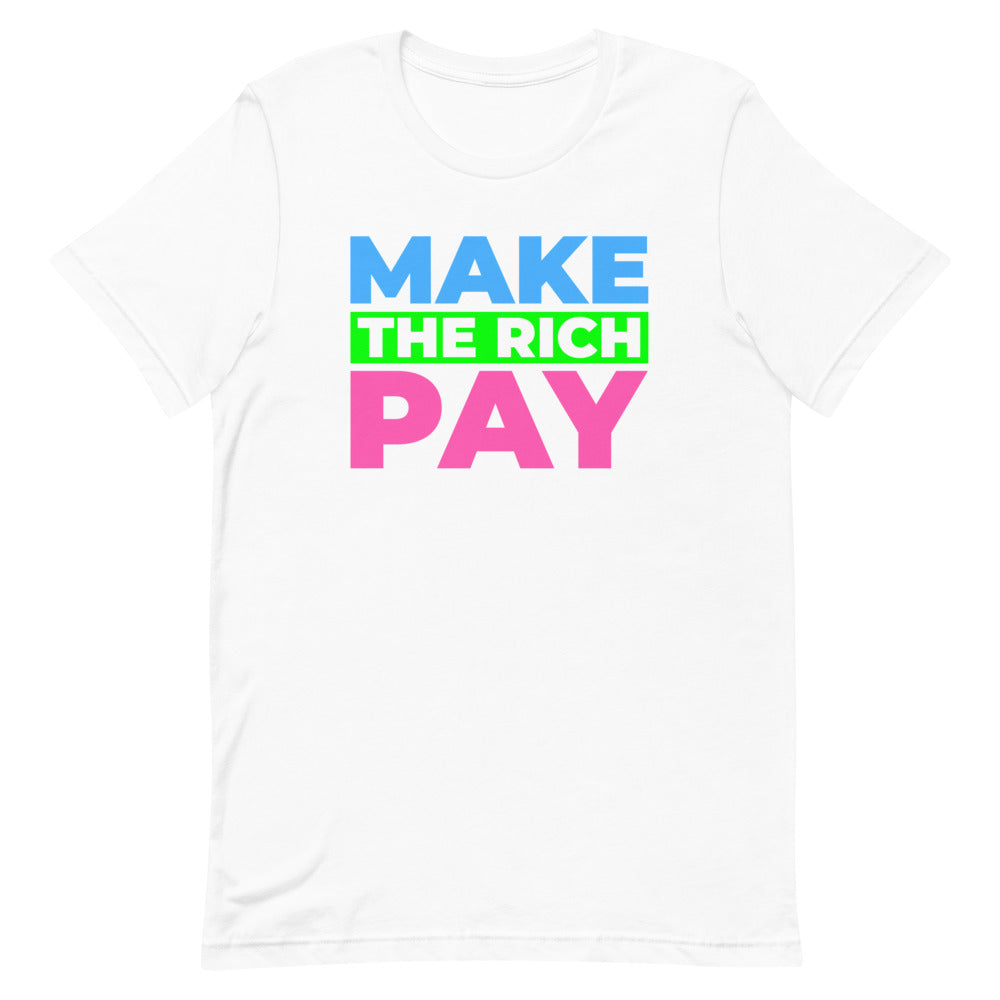 Make the Rich Pay Shirt Progressive Socialist Leftist Marxist Communist Trump Biden Bernie Merch Clothing Political Democrat Republican