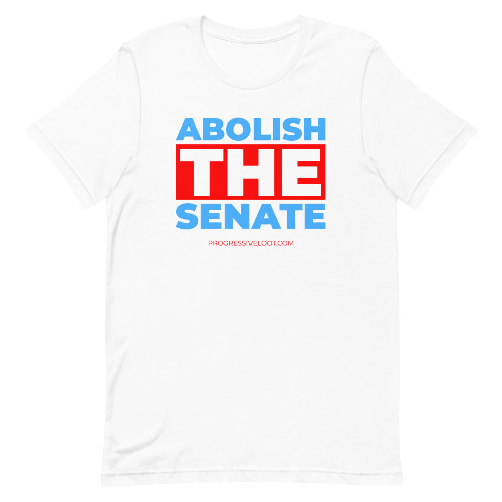 Abolish the Senate Shirt Progressive Socialist Leftist Marxist Communist Trump Biden Bernie Merch Clothing Political Democrat Republican