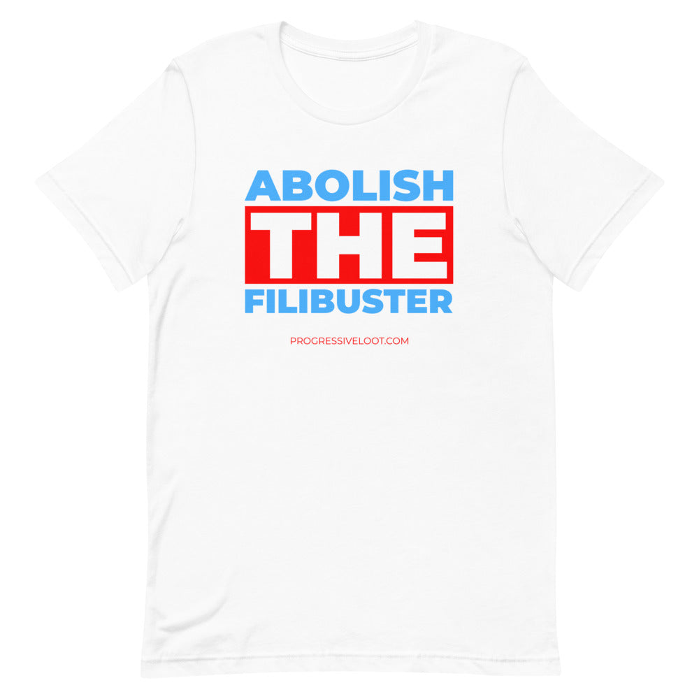 Abolish the Filibuster Shirt Progressive Socialist Leftist Marxist Communist Trump Biden Bernie Merch Clothing Political Democrat Republican