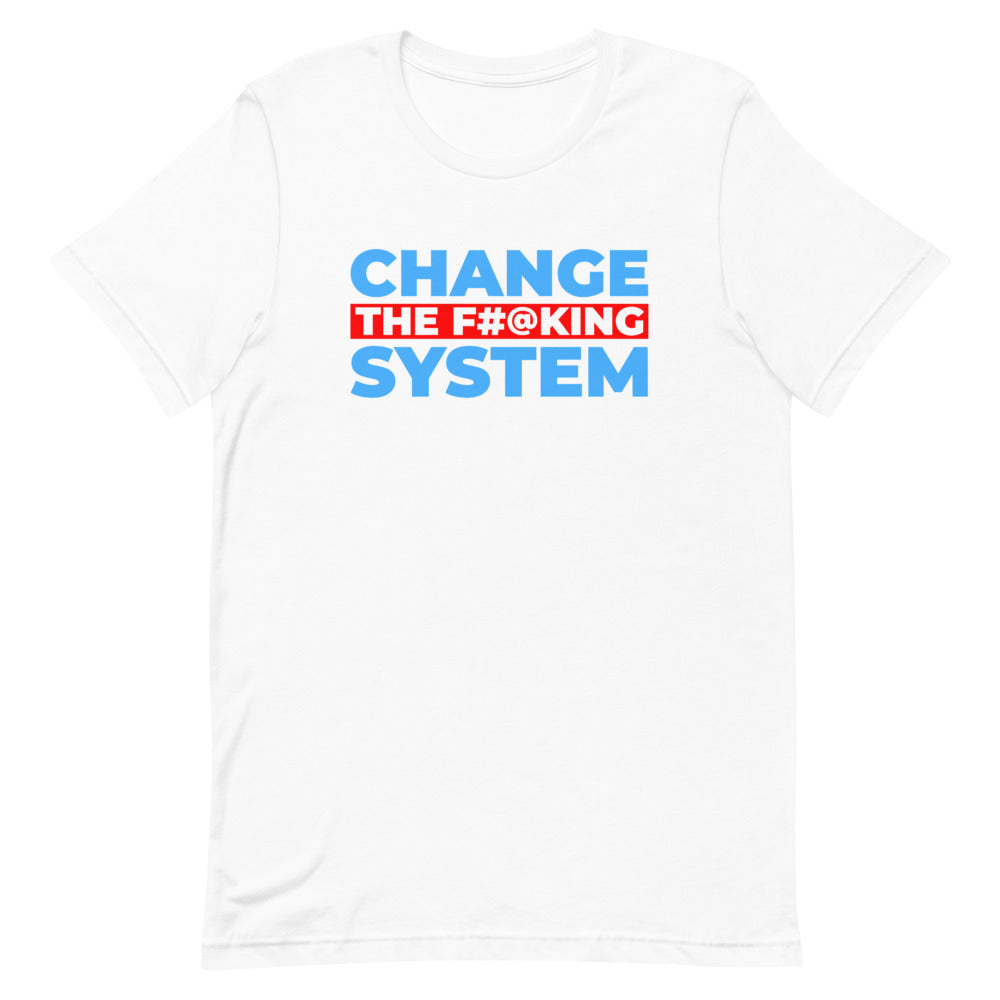 Change the System Shirt Progressive Socialist Leftist Marxist Communist Trump Biden Bernie Merch Clothing Political Democrat Republican